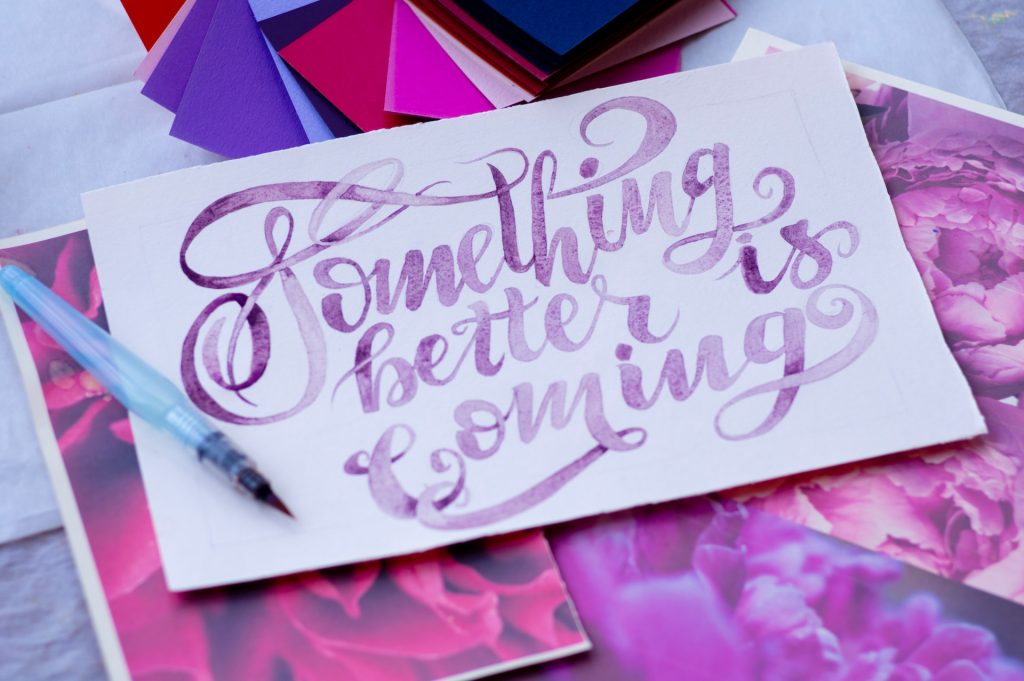 Something better is coming: an affirmation that can help in journaling.